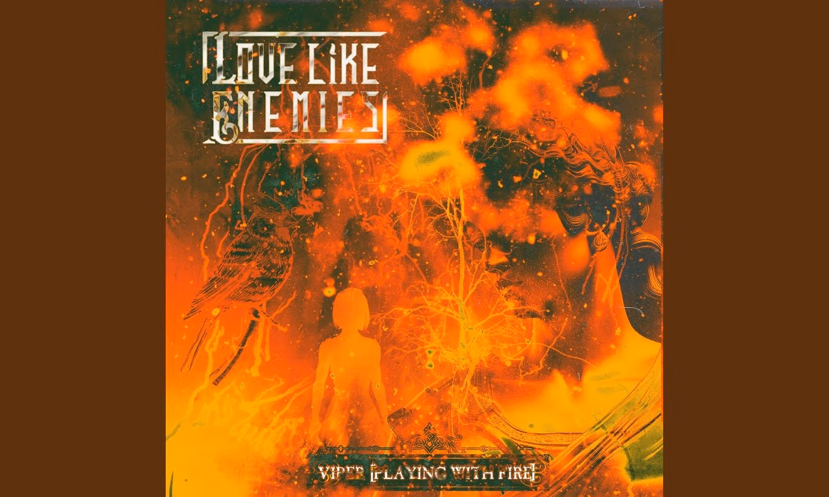 Love Like Enemies – Viper (Playing With Fire)