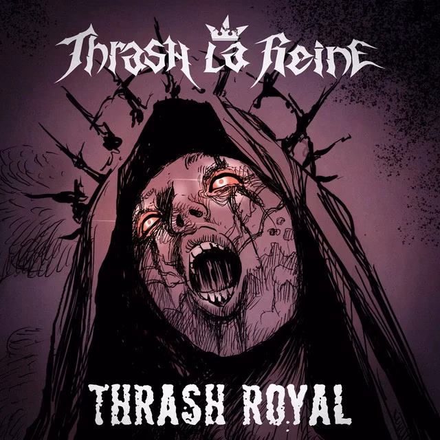 Thrash la Reine – Thrash Royal