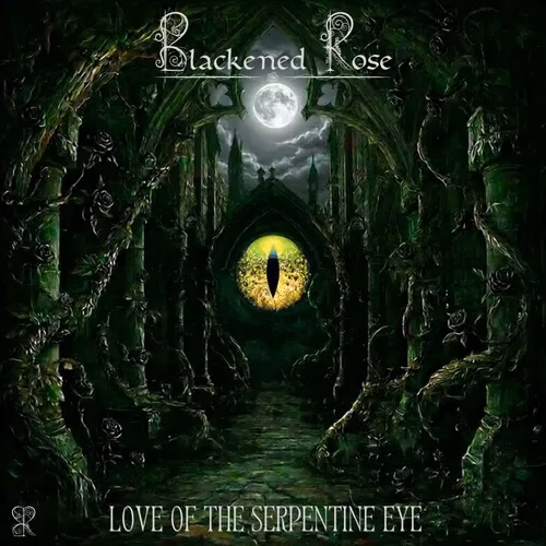 Blackened Rose – Love of the Serpentine Eye