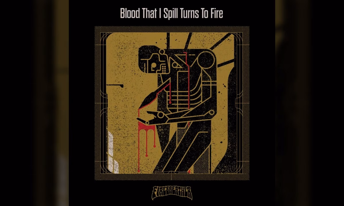 Firebreather – Blood That I Spill Turns To Fire