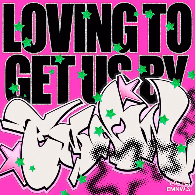 EMNW – LOVING TO GET US BY