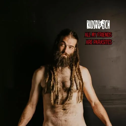 BADSQUATCH – FCK/All My Friends Are Parasites
