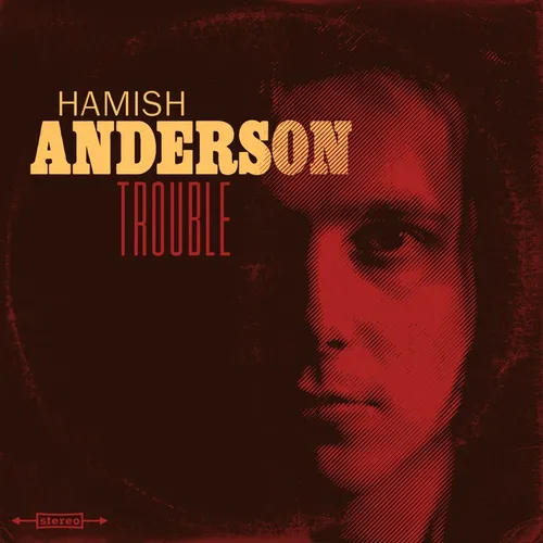 Hamish Anderson – Trouble